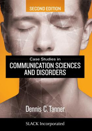 Carte Case Studies in Communication Sciences and Disorders Dennis C. Tanner
