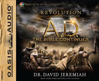 Audio A. D. The Bible Continues: The Revolution that Changed the World David Jeremiah