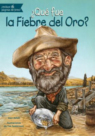 Книга żQué fue la Fiebre del Oro?/ What was the Gold Rush? Joan Holub