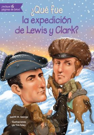 Carte żQué fue la expedición de Lewis y Clark?/ What was the expedition of Lewis and Clark? Judith St. George