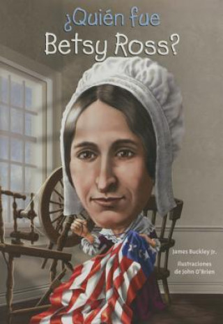 Carte Quién fue Betsy Ross?/ Who was Betsy Ross? James Buckley