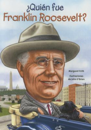 Könyv Quién fue Franklin Roosevelt?/ Who was Franklin Roosevelt? Margaret Frith