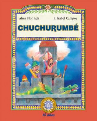 Könyv Chuchurumbé/ Flying Dragon Alma Flor Ada