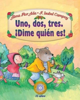 Kniha Uno, dos, tres ˇDime quién es!/ One, Two, Three… Who Can It Be? Alma Flor Ada