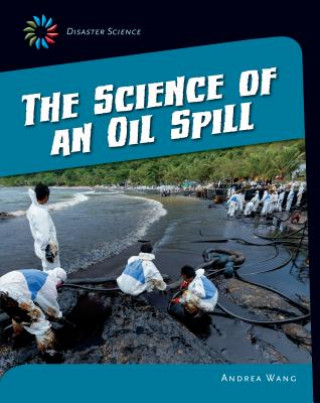 Knjiga The Science of an Oil Spill Andrea Wang