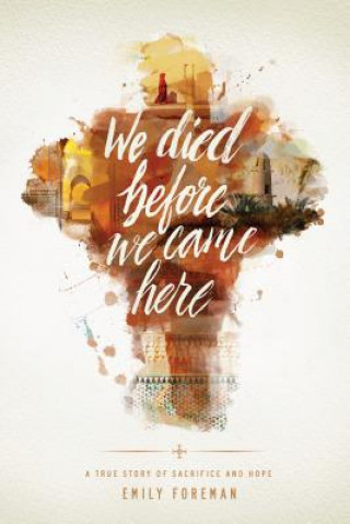 Книга We Died Before We Came Here Emily Foreman