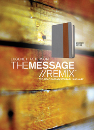 Kniha Message//Remix, The Eugene H. Peterson