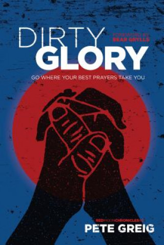 Könyv Dirty Glory Bear Grylls