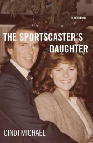 Könyv Sportscaster's Daughter Cindi Michael