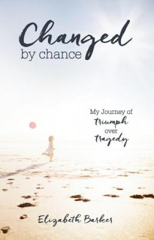 Kniha Changed By Chance Elizabeth Barker