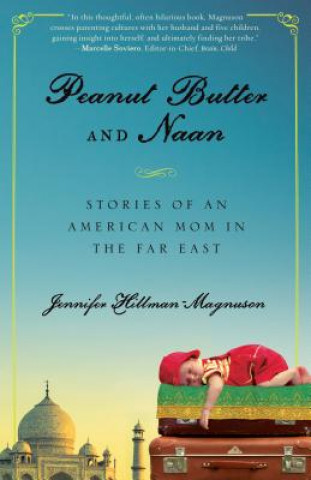 Knjiga Peanut Butter and Naan Jennifer Hillman-magnuson