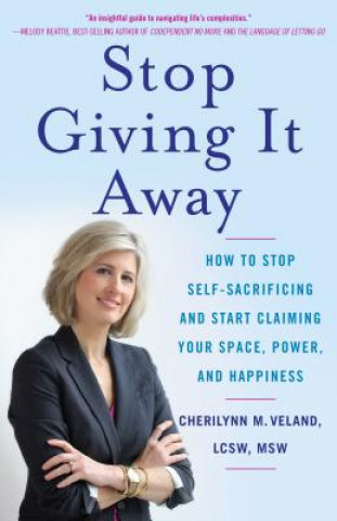 Kniha Stop Giving It Away Cherilynn M. Veland