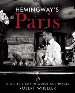 Knjiga Hemingway's Paris Robert Wheeler