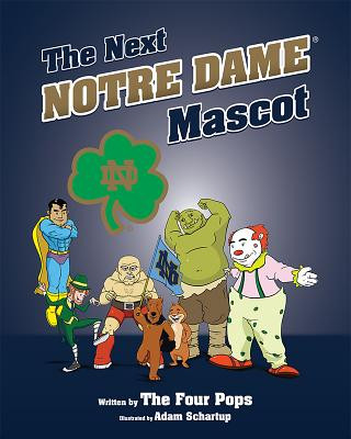 Kniha The Next Notre Dame Mascot The Four Pops