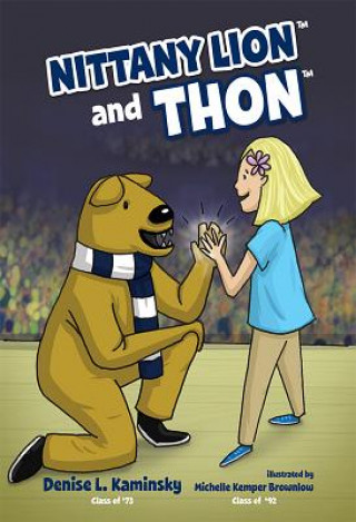 Könyv Nittany Lion and Thon Denise L. Kaminsky