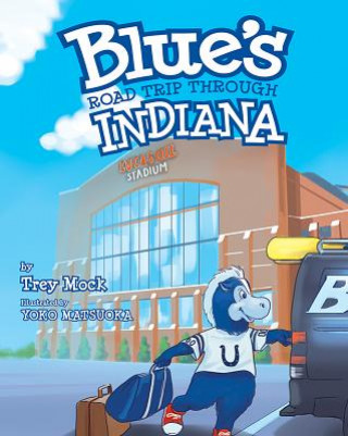 Kniha Blue's Road Trip Through Indiana Trey Mock