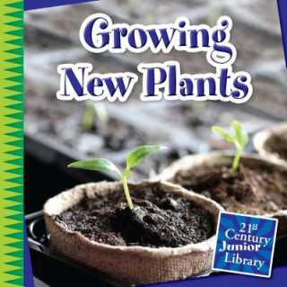 Книга Growing New Plants Jennifer Colby