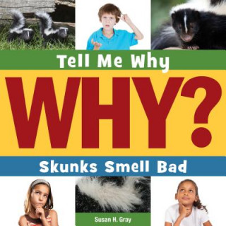 Könyv Skunks Smell Bad Susan Heinrichs Gray