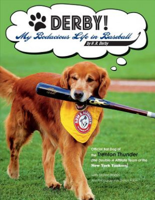 Книга DERBY! - My Bodacious Life in Baseball by H.R. Derby H. R. Derby