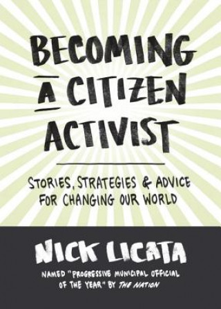 Könyv Becoming a Citizen Activist Nick Licata