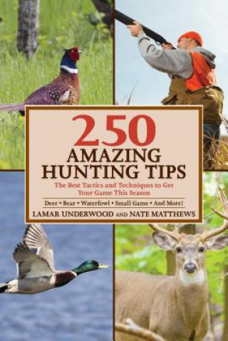 Kniha 250 Amazing Hunting Tips Lamar Underwood