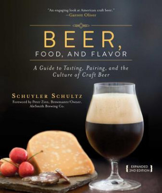 Kniha Beer, Food, and Flavor Schuyler Schultz