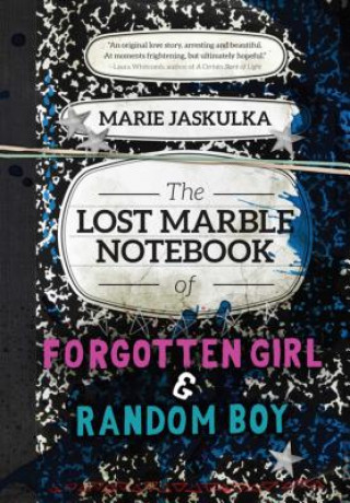 Książka The Lost Marble Notebook of Forgotten Girl & Random Boy Marie Jaskulka