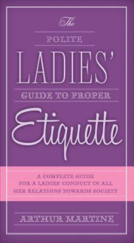 Buch Polite Ladies' Guide to Proper Etiquette Arthur Martine