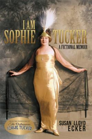 Book I am Sophie Tucker Susan Ecker