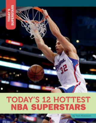 Book Today's 12 Hottest NBA Superstars Tom Robinson