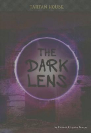 Kniha The Dark Lens Thomas Kingsley Troupe