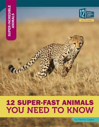 Kniha 12 Super-Fast Animals You Need to Know Tammy Gagne