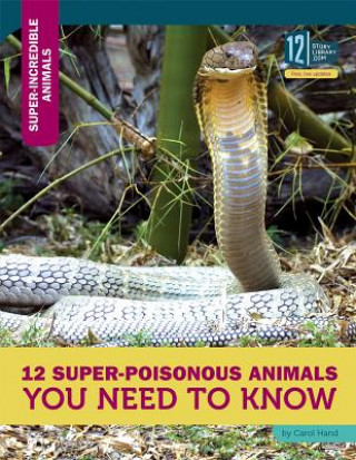 Livre 12 Super-Poisonous Animals You Need to Know Carol Hand