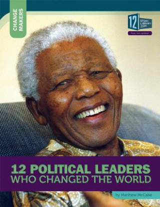 Carte 12 Political Leaders Who Changed the World Matthew McCabe