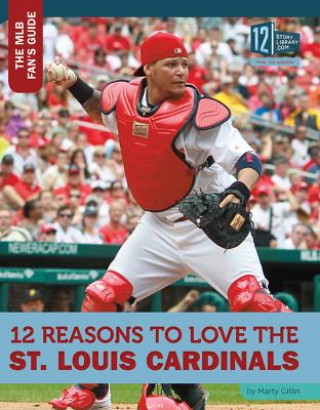 Könyv 12 Reasons to Love the St. Louis Cardinals Marty Gitlin