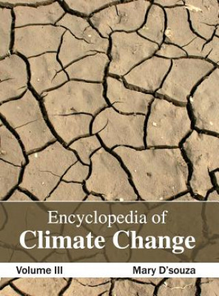 Kniha Encyclopedia of Climate Change: Volume III Mary D'souza