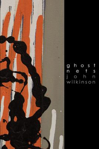 Книга Ghost Nets John Wilkinson