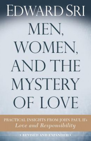 Kniha Men, Women, and the Mystery of Love Edward Sri