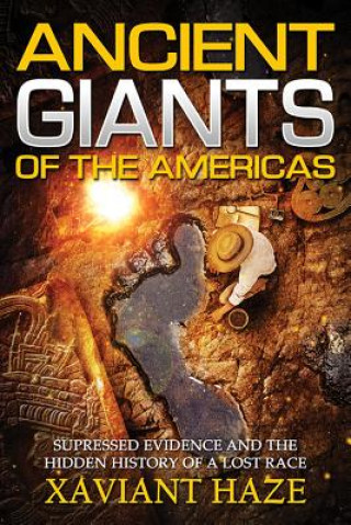 Kniha Ancient Giants of America Xaviant Haze