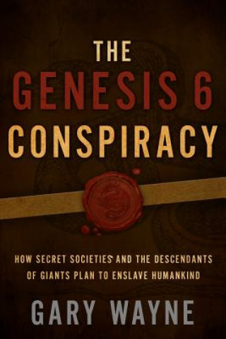 Kniha The Genesis 6 Conspiracy Gary Wayne