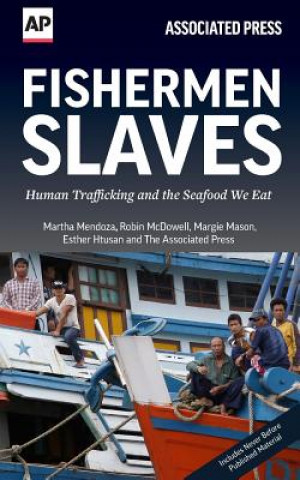 Kniha Fishermen Slaves Martha Mendoza
