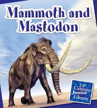 Książka Mammoth and Mastodon Jennifer Zeiger