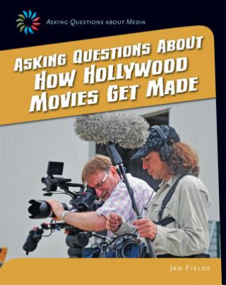 Buch Asking Questions About How Hollywood Movies Get Made Jan Fields