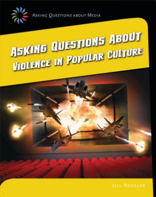 Kniha Asking Questions About Violence in Popular Culture Jill Roesler