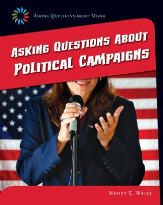 Livre Asking Questions About Political Campaigns Nancy E. Weiss