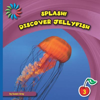 Kniha Discover Jellyfish Susan Gray