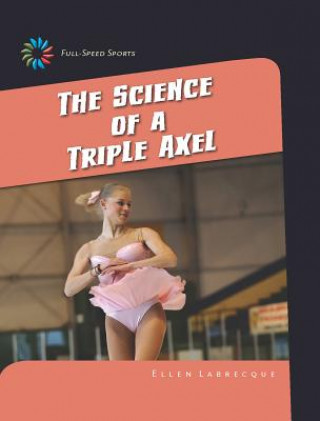 Książka The Science of a Triple Axel Ellen Labrecque