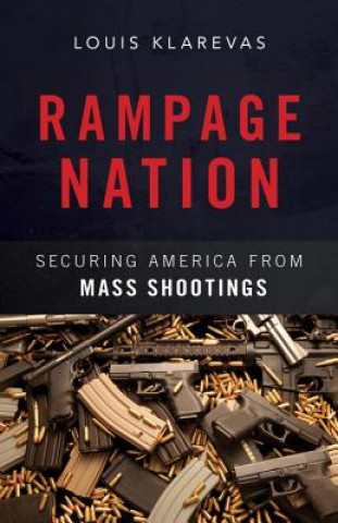Kniha Rampage Nation Louis Klarevas