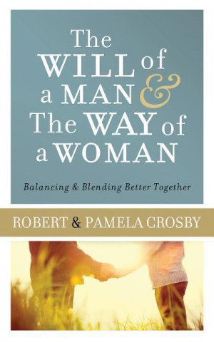 Kniha The Will of a Man & the Way of a Woman Robert Crosby