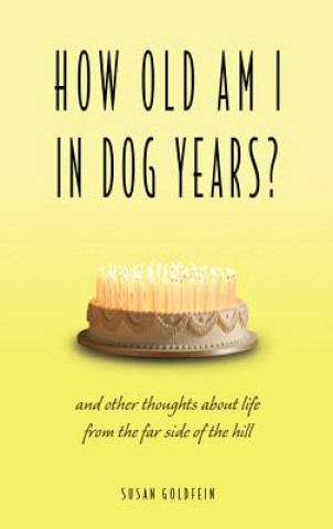 Kniha How Old Am I in Dog Years? Susan Goldfein